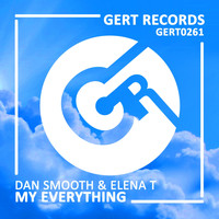 Dan Smooth & Elena T - My Everything