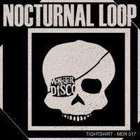 Tightshirt - Nocturnal Loop