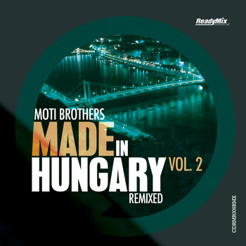 Moti Brothers - Made In Hungary, Vol. 2 (Remixed)