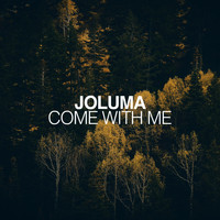 Joluma - Come With Me