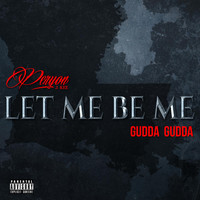 Gudda Gudda - Let Me Be Me (feat. Gudda Gudda)