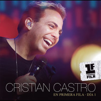 Cristian Castro - Cristian Castro En Primera Fila - Día 1