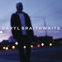 Daryl Braithwaite - Forever The Tourist