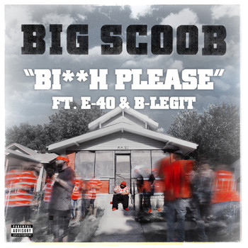 Big Scoob feat. E-40, B-Legit - Bitch Please (Explicit)