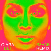 Ciara - I Bet (R3hab Remix)