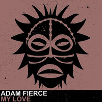 Adam Fierce - My Love