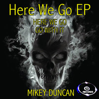 Mikey Duncan - Here We Go Ep