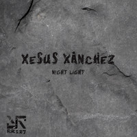 Xesus Xanchez - Night Light
