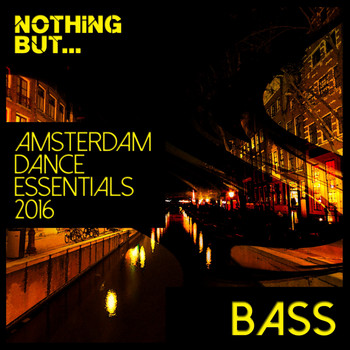 Various Artists - Nothing But... Amsterdam Dance Essentials 2016, Bass