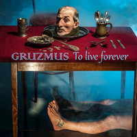 Gruzmus - To Live Forever