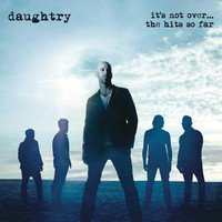 Daughtry - It's Not Over....The Hits So Far