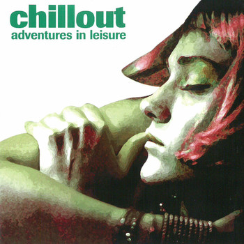 Various Artists - Chillout: Adventures in Leisure