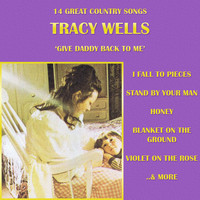 Tracy Wells - Give Daddy Back to Me