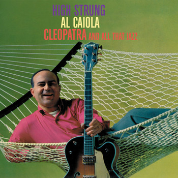 Al Caiola - Al Caiola. High Strung / Cleopatra and All That Jazz