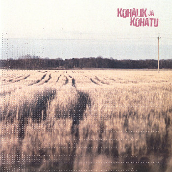 Various Artists - Kohalik Ja Kohatu (Compilation of Estonian Independent Music)