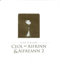 Seán Ó Riada - The Ó Riada Collection: Ceol an Aifrinn & Aifreann 2