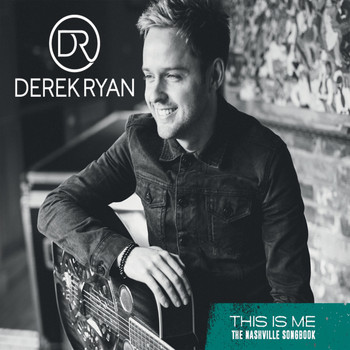 Derek Ryan - This Is Me (The Nashville Songbook)