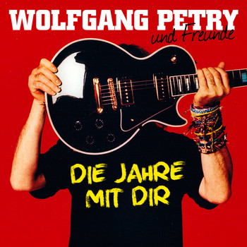 Wolfgang Petry - Die Jahre mit dir