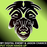 My Digital Enemy & Jason Chance - Put Your Hands Up