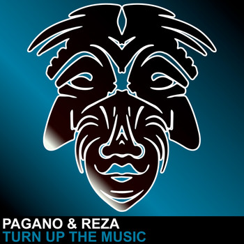 Pagano & Reza - Turn Up The Music