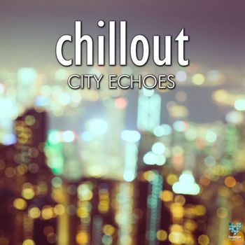 Various Artists - Chillout City Echoes