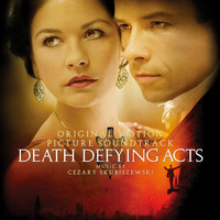 Cezary Skubiszewski - Death Defying Acts (Original Motion Picture Score)