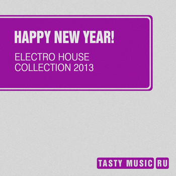 Various Artists - Happy New Year! Electro House Collection 2013