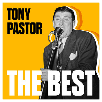 Tony Pastor - The Best