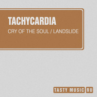 Tachycardia - Cry of the Soul / Landslide
