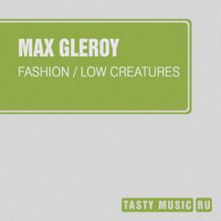 Max Gleroy - Fashion / Low Creatures