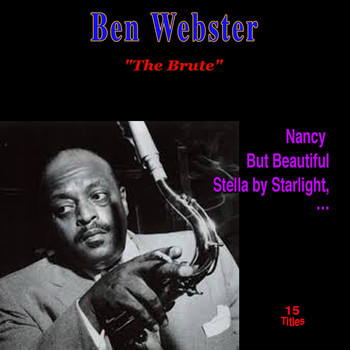 Ben Webster - "The Brute"