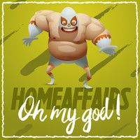 Homeaffairs - Oh My God!