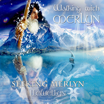 Llewellyn - Walking with Merlyn - Seeking Merlyn