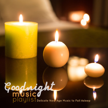 Various Artists - Goodnight Music Playlist: Delicate New Age Music to Fall Asleep