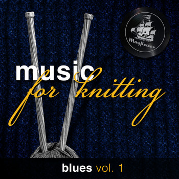 Various Artists - music for knitting, blues vol. 1