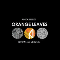 Anika Nilles - Orange Leaves (Drum Less Version)