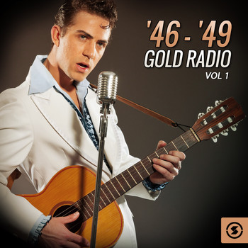 Various Artists - '46 - '49 Gold Radio, Vol. 1