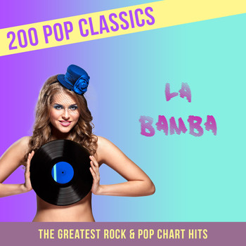 Various Artists - La Bamba - 200 Pop Classics (The Greatest Rock & Pop Chart Hits)
