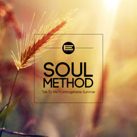Soul Method - Talk To Me / Unforgettable Summer