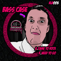 Bass Case - Came To Rock