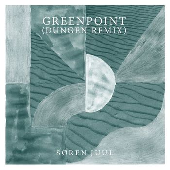 Søren Juul - Greenpoint (Ejstes Glava (Dungen) Remix)