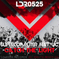 Supercomputer feat. JC - Catch the Light