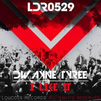 Dwayne W. Tyree - I Like It