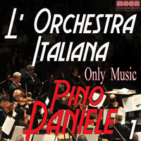 Daniele - L'Orchestra Italiana - Only Music Pino Daniele Vol. 1