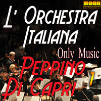 Peppino - L'Orchestra Italiana - Only Music Peppino di Capri Vol. 1