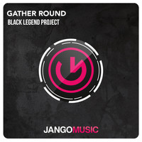 Black Legend Project - Gather Round