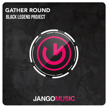 Black Legend Project - Gather Round