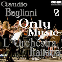 Claudio - L'Orchestra Italiana - Only Music Claudio Baglioni Vol. 2