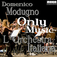 Domenico - L'Orchestra Italiana - Only Music Domenico Modugno