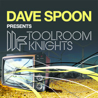 Dave Spoon - Dave Spoon Presents Toolroom Knights